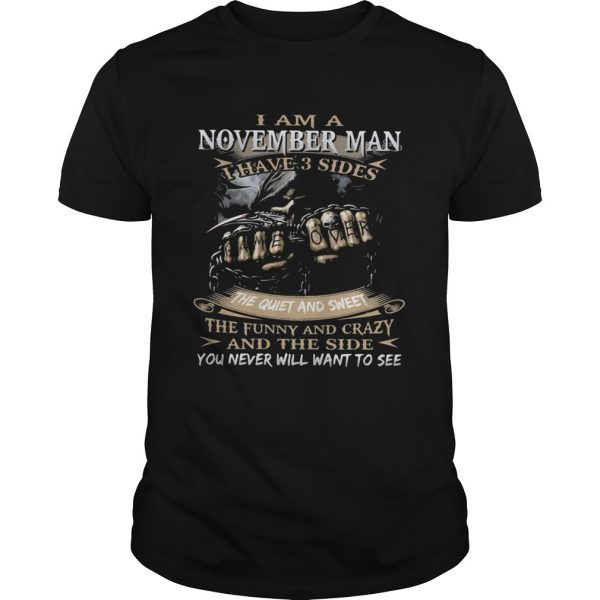 I am an november man I have 3 sides the quiet and sweet the funny and crazy and the side you never - Image 2