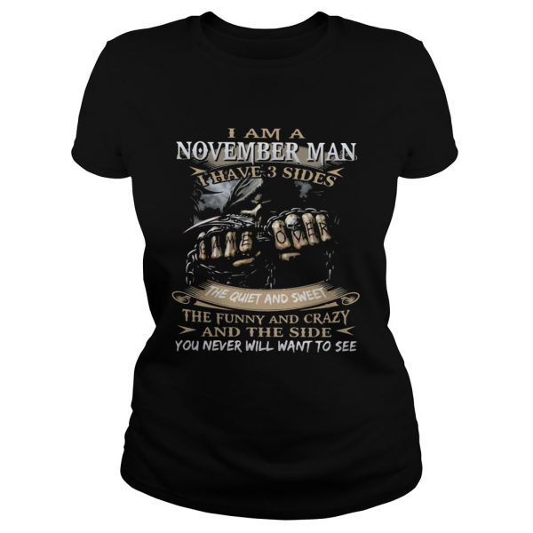 I am an november man I have 3 sides the quiet and sweet the funny and crazy and the side you never - Image 3