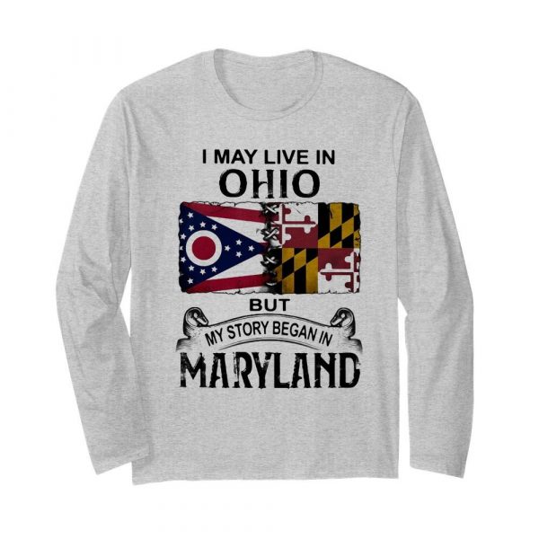 I may live in ohio but my story began in maryland shirt - Image 4