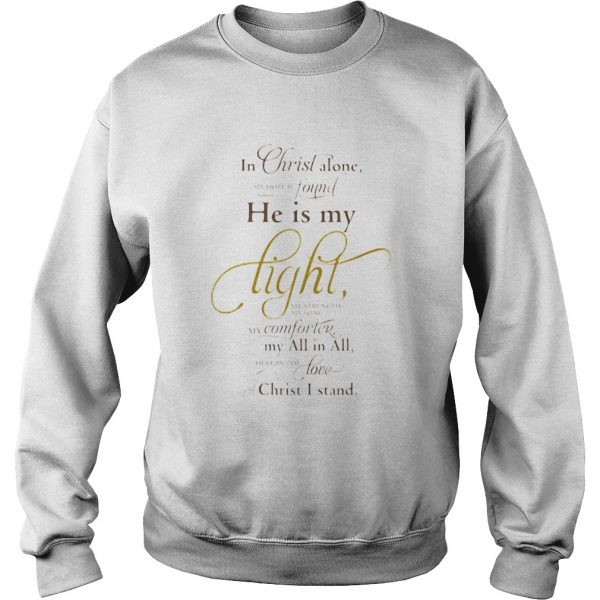 In christ alone found he is my light my computer my all in all love christ I stand shirt - Image 6