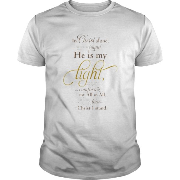 In christ alone found he is my light my computer my all in all love christ I stand shirt - Image 2