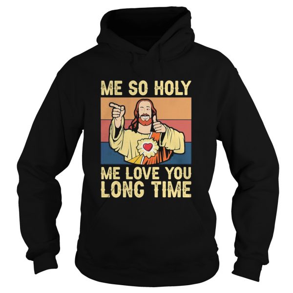 Jesus me so holy me love you long time vintage retro shirt - Image 4