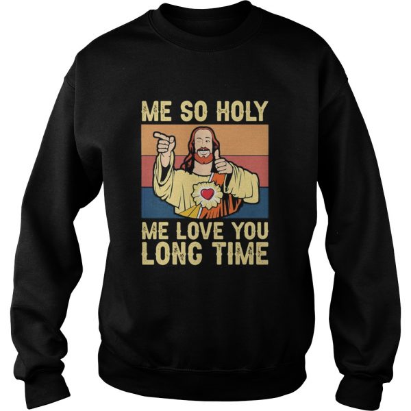 Jesus me so holy me love you long time vintage retro shirt - Image 6