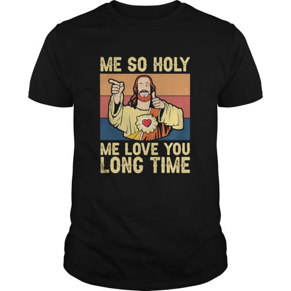 Jesus me so holy me love you long time vintage retro shirt - Image 2