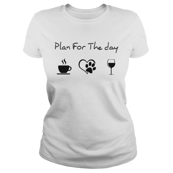 Plan for the day coffee heart dog paw wine shirt - Image 3
