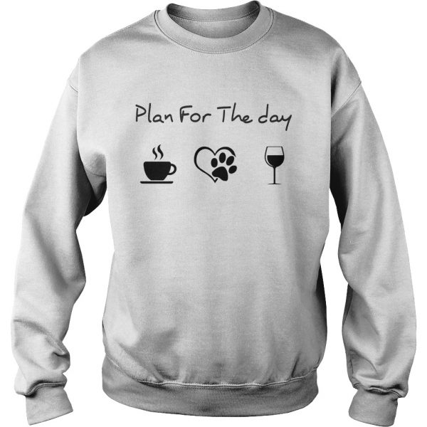 Plan for the day coffee heart dog paw wine shirt - Image 6