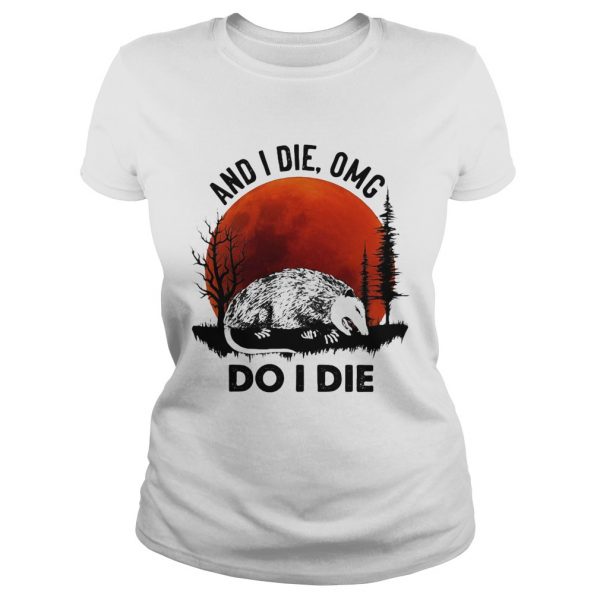 Rat and i die omg do I die sunset shirt - Image 3