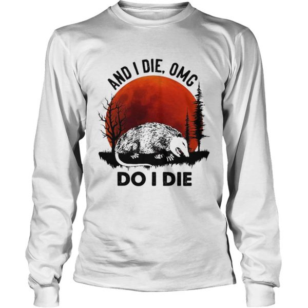 Rat and i die omg do I die sunset shirt - Image 5