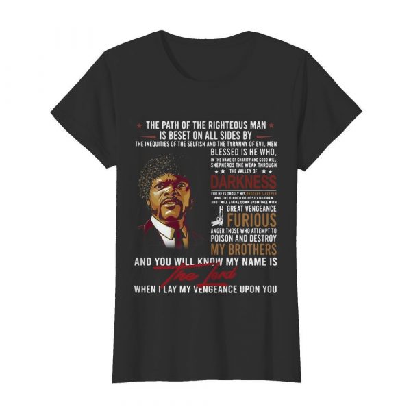 The path of the righteous man is beset on all sides by darkness furious my brothers the Lord shirt - Image 3