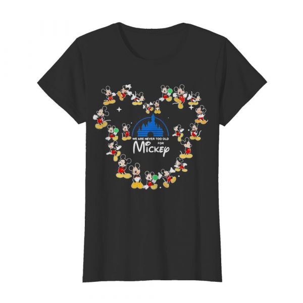 We are never too old for mickey heart shirt - Image 3