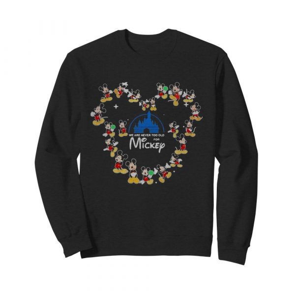 We are never too old for mickey heart shirt - Image 5