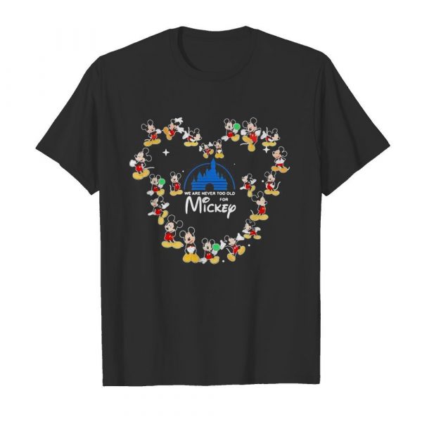 We are never too old for mickey heart shirt - Image 2