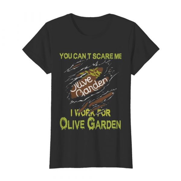 You cant scare me i work for olive garden shirt - Image 3