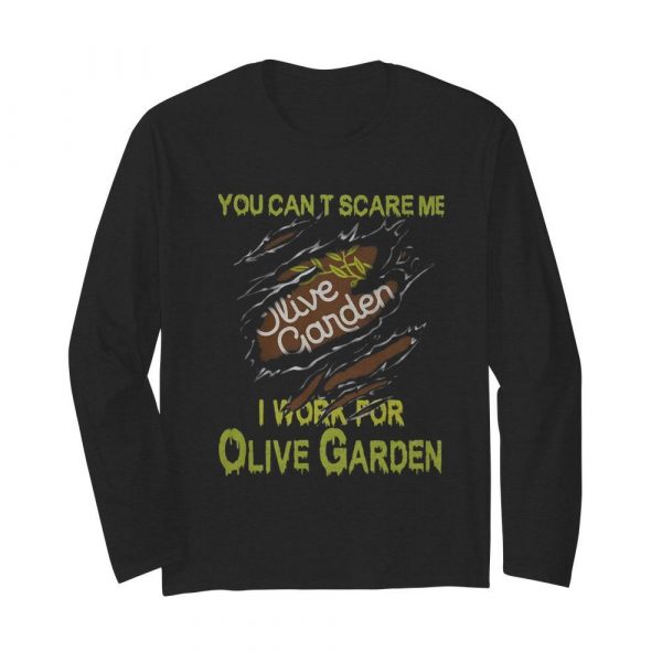 You cant scare me i work for olive garden shirt - Image 4
