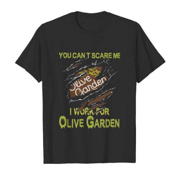 You cant scare me i work for olive garden shirt - Image 2