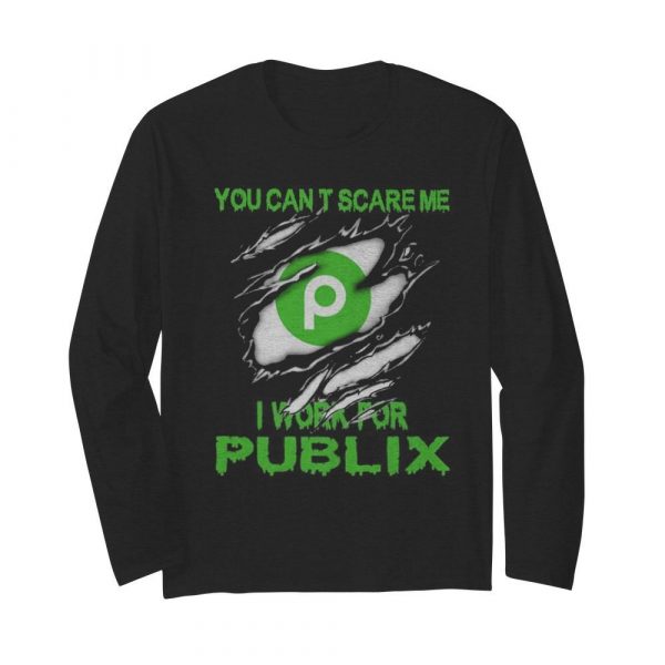 You cant scare me i work for publix shirt - Image 4