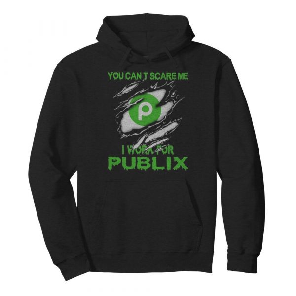 You cant scare me i work for publix shirt - Image 6
