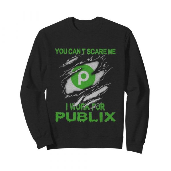 You cant scare me i work for publix shirt - Image 5