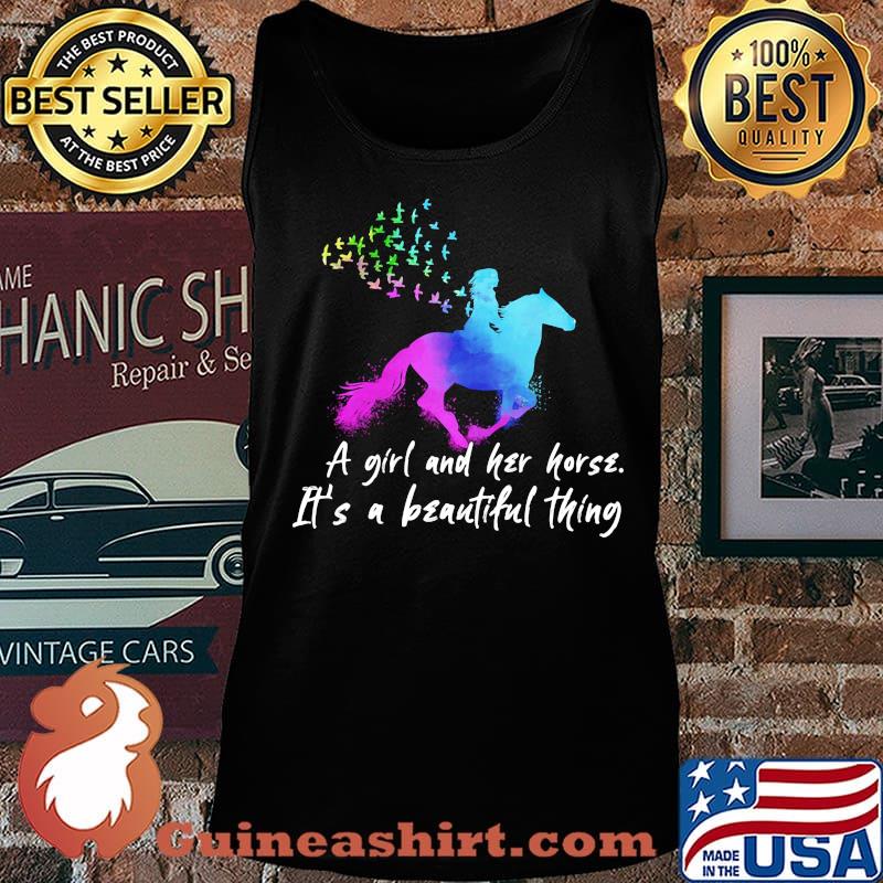A GIRL AND HER HORSE IT'S A BEAUTIFUL THING SHIRT Tank top