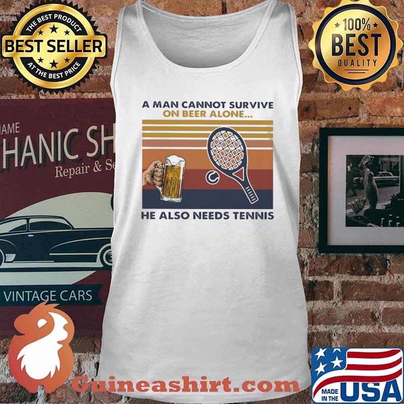 A MAN CANNOT SURVIVE ON BEER ALONE HE ALSO NEEDS TENNIS VINTAGE RETRO SHIRT Tank top