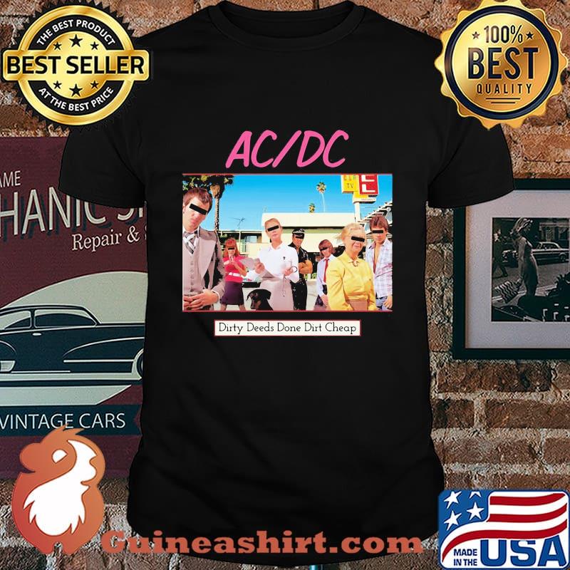 Acdc band dirty deeds done dirt cheap shirt