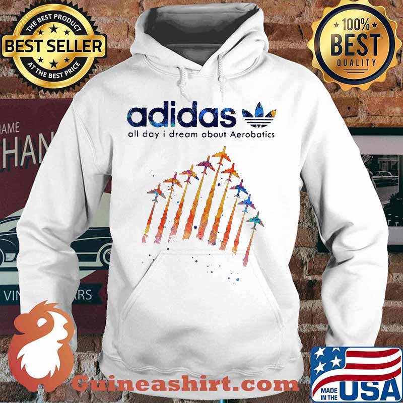 Adidas all day i dream about aerobatics plane s Hoodie
