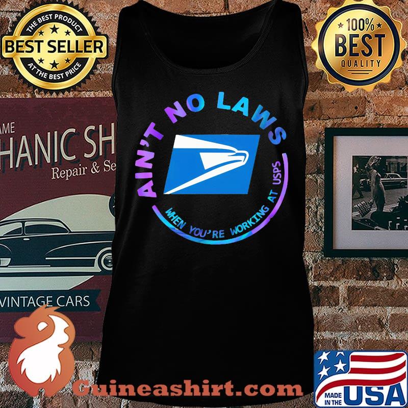 Ain't no laws when you're working at united states postal service s Tank top