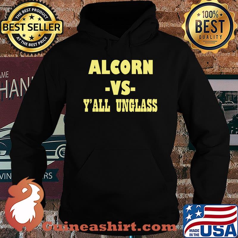 Alcorn vs y'all unglass s Hoodie
