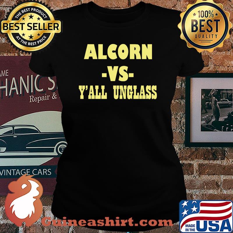 Alcorn vs y'all unglass s Laides tee