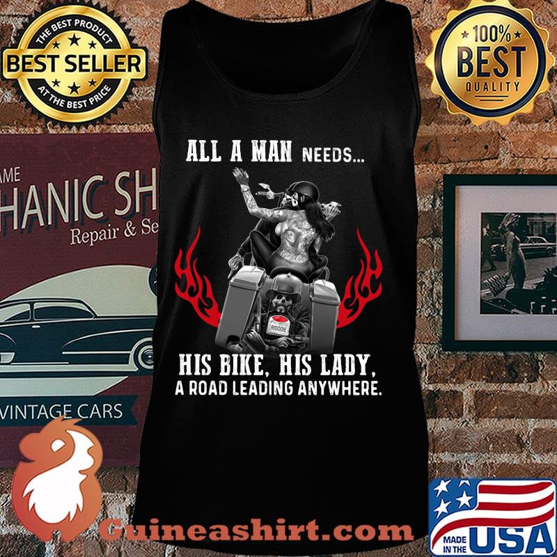 All a man needs his bike his lady a road leading anywhere s Tank top