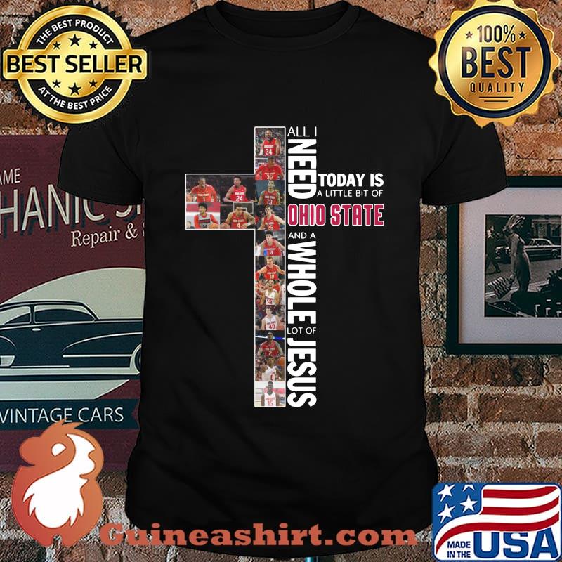 All i need today is a little bit of ohio state buckeyes and a whole lot of jesus shirt