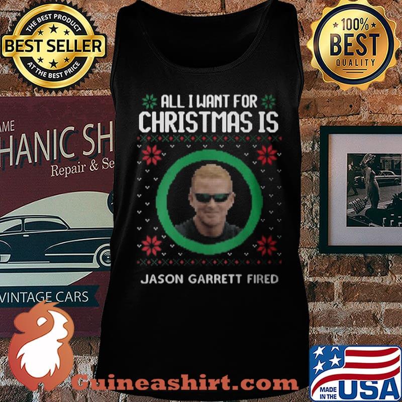 All i want for christmas is jason garrett fired ugly s Tank top
