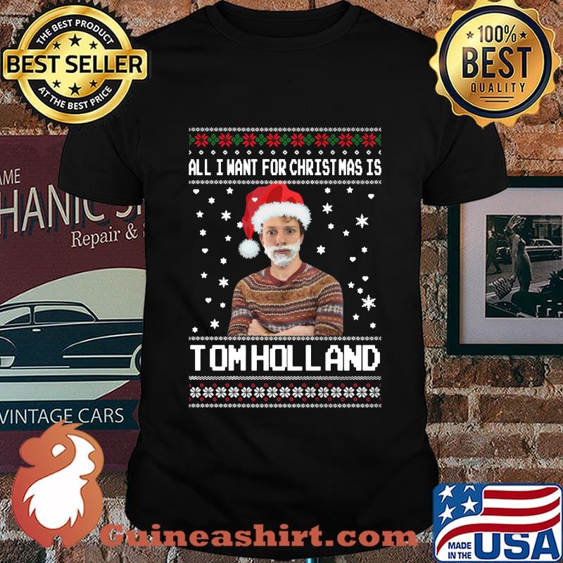 All i want for christmas is tom holland ugly shirt