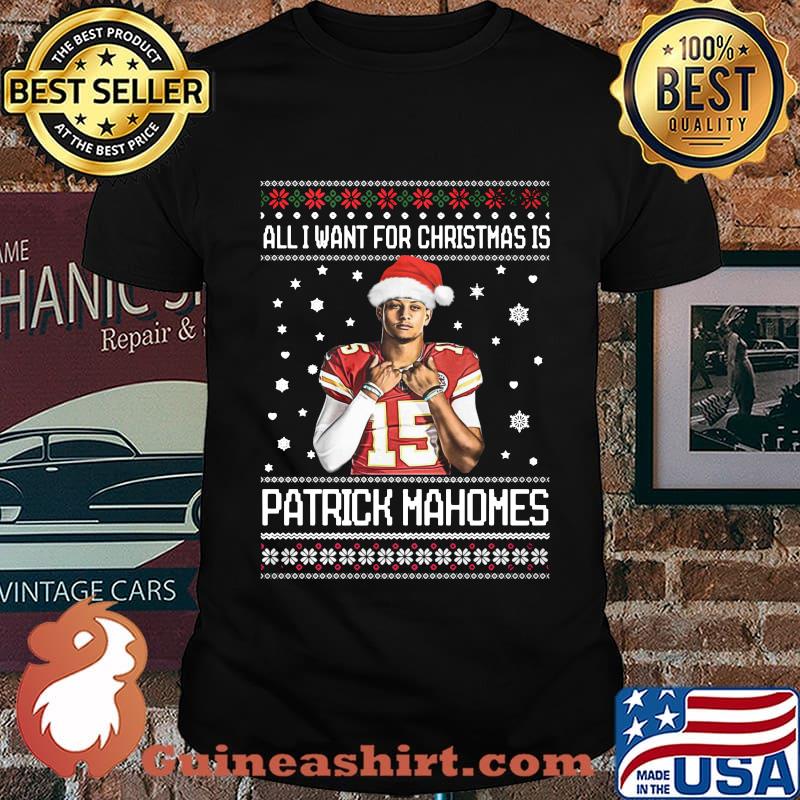 All i want for christmas patrick mahomes ugly shirt