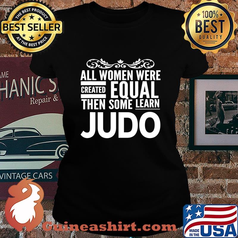 ALL WOMEN Learn JUDO Martial Arts Statement Sensei Student T-Shirt Laides tee