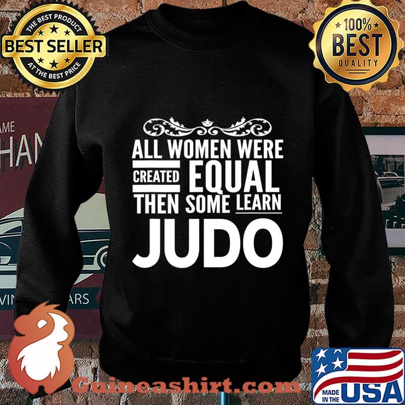 ALL WOMEN Learn JUDO Martial Arts Statement Sensei Student T-Shirt Sweater