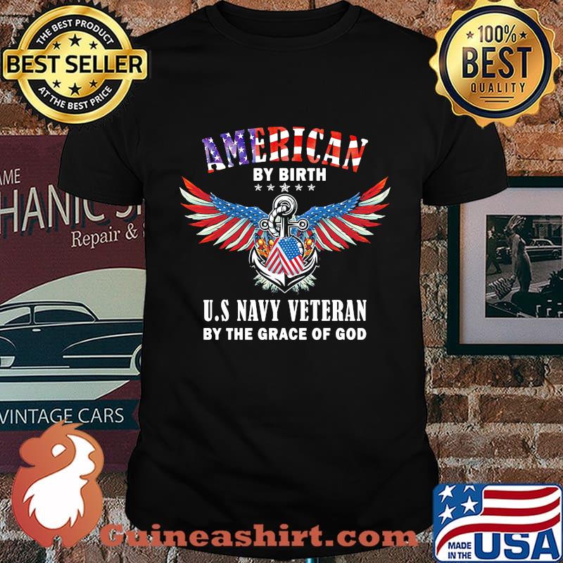American by birth u.s navy veteran by the grace of god american flag independence day shirt