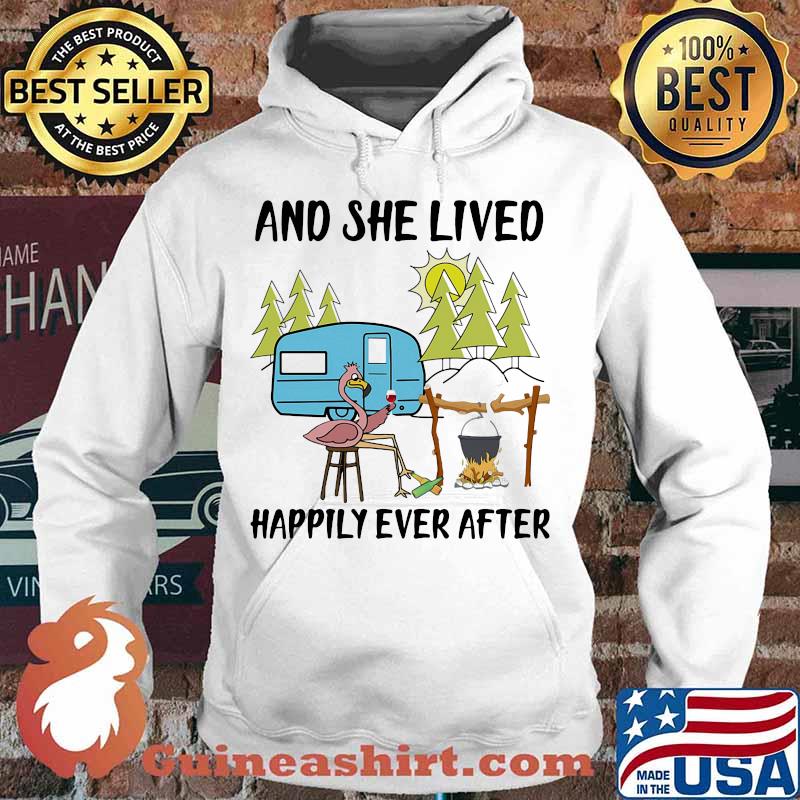 And She Lived Happily Ever After Flamingo Camping Shirt Hoodie