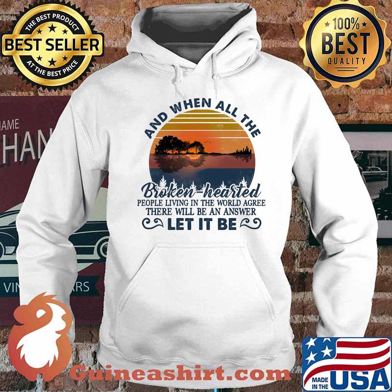 And when all the broken hearted people living in the world agree there will be an answer let it be vintage retro s Hoodie