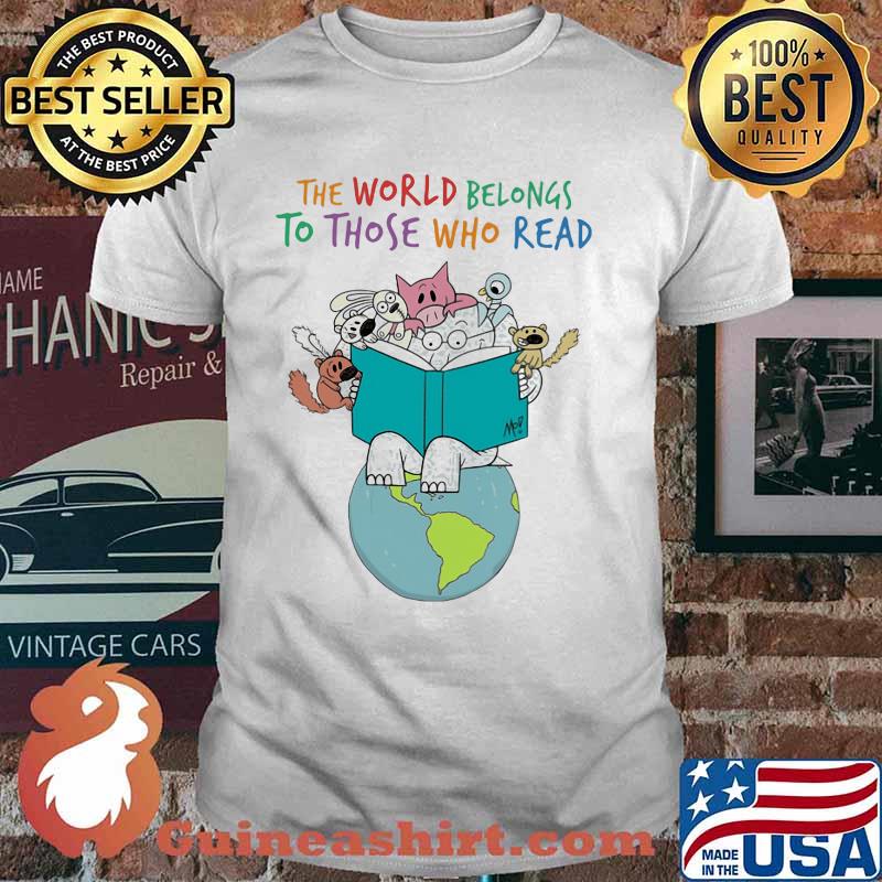 Animals reading book the world belongs to those who read shirt