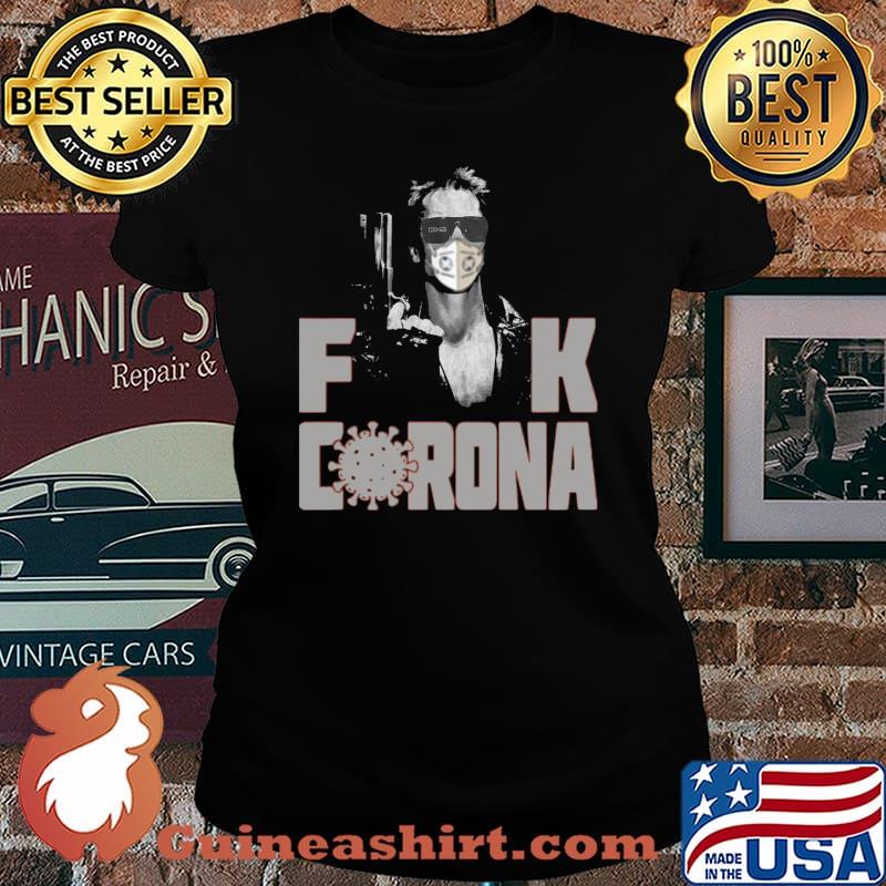 Arnold schwarzenegger terminator mask fuck coronavirus s Laides tee