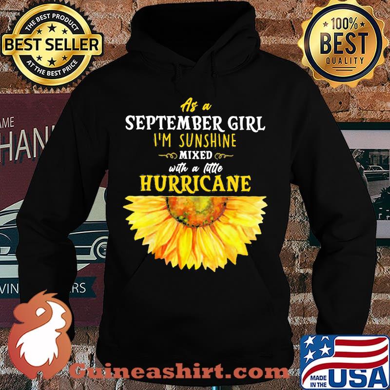 As a september girl i'm sunshine mixed with a little hurricane sunflower s Hoodie
