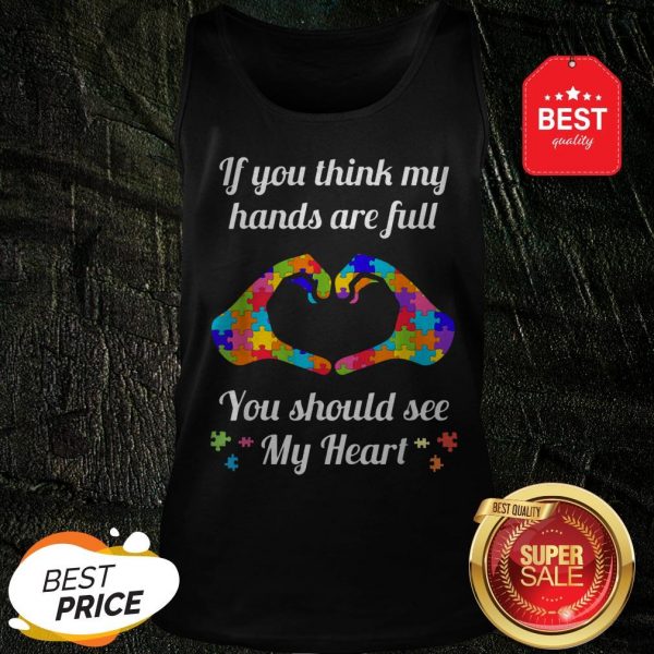 Autism Awareness Think My Hands Are Full Autism Gift Shirt - Image 5