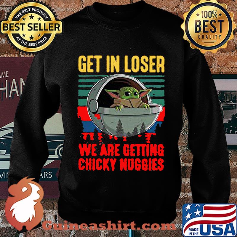 Baby yoda get in loser we are getting chicky nuggies vintage retro s Sweater