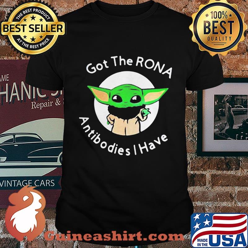 Baby yoda got the rona antibodies i have shirt