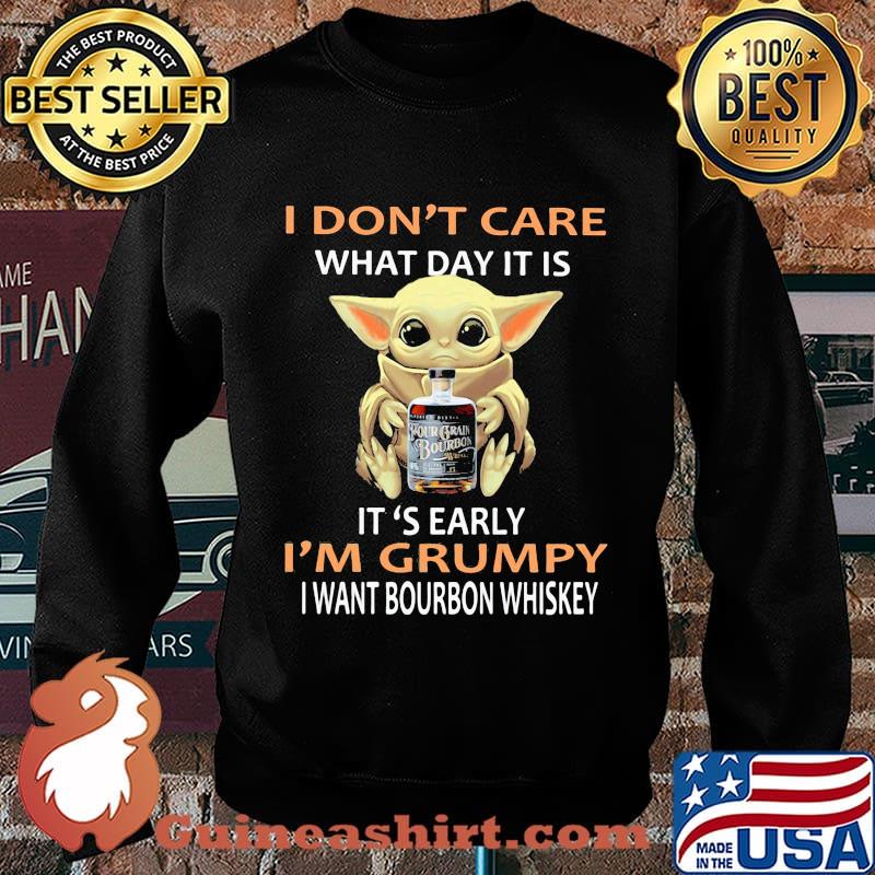 Baby yoda i don't care what day it is i'm grumpy i want bourbon whiskey s Sweater