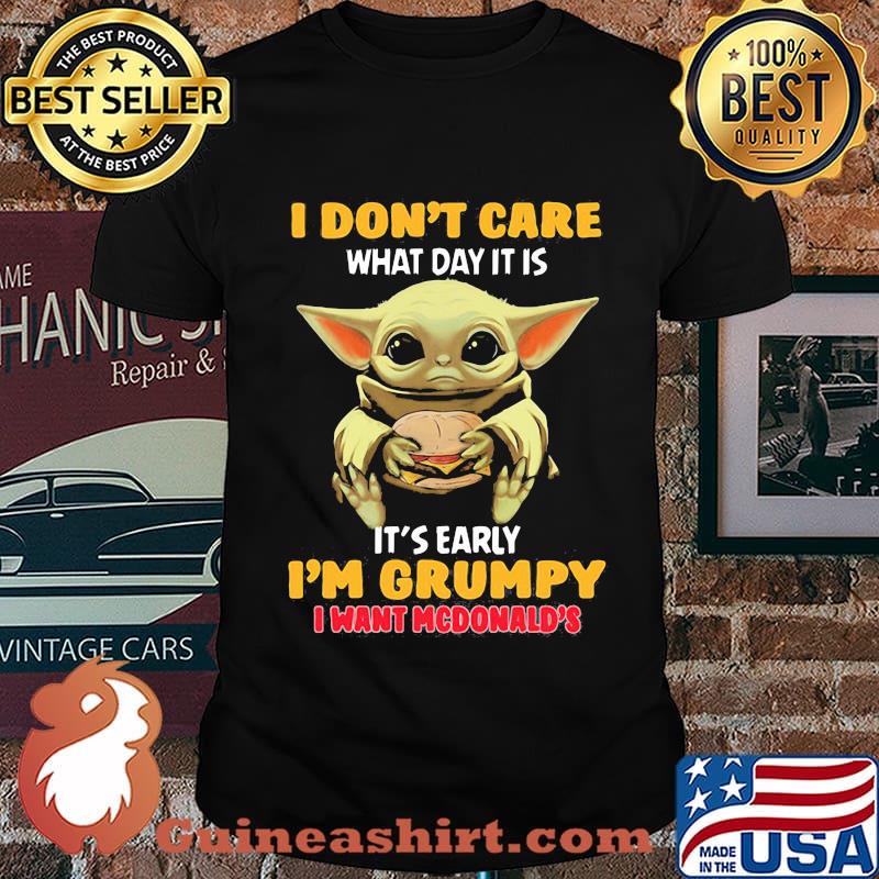 Baby yoda i don't care what day it is i'm grumpy i want diet mcdonald's shirt