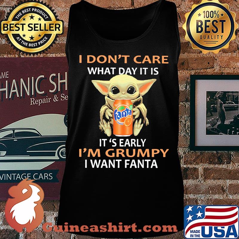 Baby yoda i don't care what day it is i'm grumpy i want fanta s Tank top