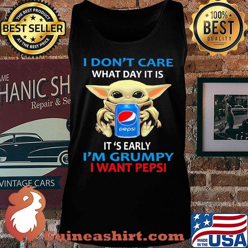 Baby yoda i don't care what day it is i'm grumpy i want pepsi s Tank top