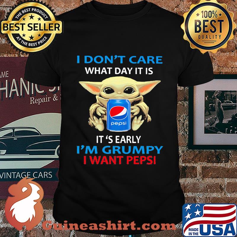 Baby yoda i don't care what day it is i'm grumpy i want pepsi shirt